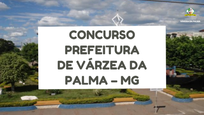Concurso Prefeitura de Várzea da Palma – MG lança edital e vencimentos até 17 mil 1
