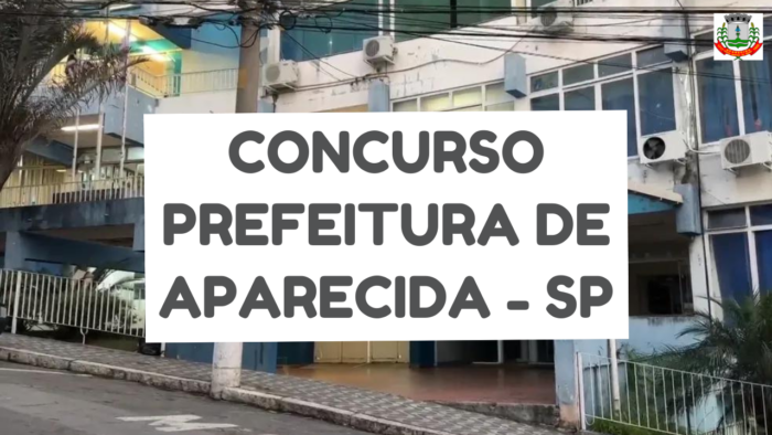 Concurso Prefeitura de Aparecida - SP abre vagas para setor de Saúde e Educação 1