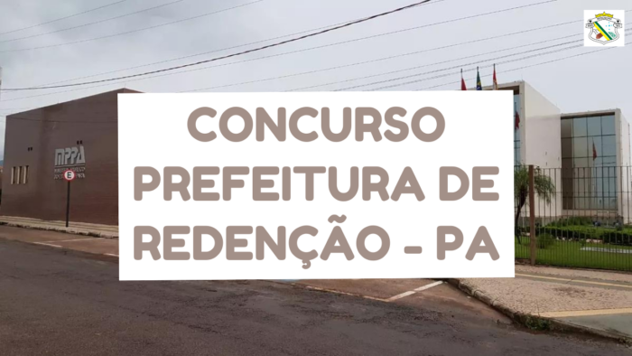 Concurso Prefeitura de Redenção - PA: abre mais de 1,4 mil vagas 1