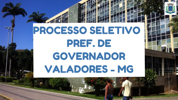 Processo Seletivo de Governador Valadares – MG: edital e inscrições 1