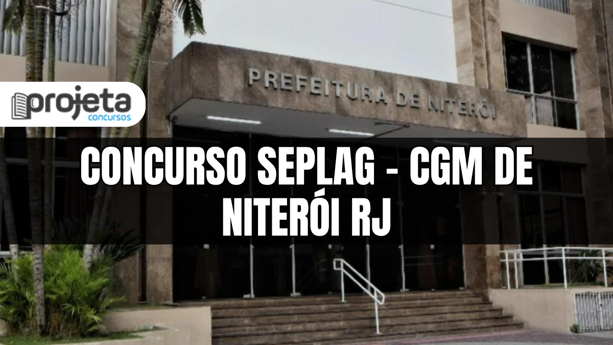 Concurso SEPLAG CGM de Niterói RJ: salários de até R$ 7,2 mil